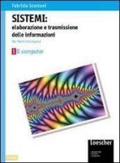 Sistemi: elaborazione e trasmissione delle informazioni. Per gli Ist. tecnici industriali indirizzo periti informatici. 3.Reti e protocolli