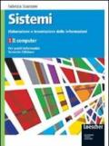 Sistemi: elaborazione e trasmissione delle informazioni. Con espansione online. Per gli Ist. tecnici. 1.Il computer