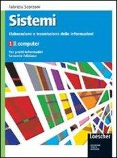 Sistemi: elaborazione e trasmissione delle informazioni. Con espansione online. Per gli Ist. tecnici. 1.Il computer