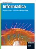 Informatica. Sistemi operativi, reti e internet per l'azienda. Con espansione online. Per gli Ist. tecnici