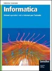 Informatica. Sistemi operativi, reti e internet per l'azienda. Con espansione online. Per gli Ist. tecnici