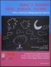 Segni e disegni. Nero, bianco, colore... Città a confronto sull'espressività infantile