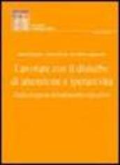 Lavorare con il disturbo di attenzione e iperattività. Dalla diagnosi al trattamento educativo