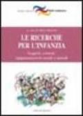 Le ricerche per l'infanzia. Soggetti, contesti, rappresentazioni sociali e metodi