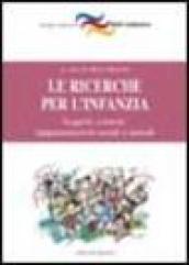 Le ricerche per l'infanzia. Soggetti, contesti, rappresentazioni sociali e metodi