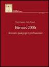 Hermes 2006. Glossario pedagogico professionale
