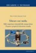 Educare con i media. Dalle competenze orizzontali alla consapevolezza. Proposte e progetti di educazione ai media