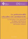 Le professionalità educative nel cambiamento. La formazione come opportunità di sviluppo nell'esperienza dei servizi alla primi infanzia del comune di Firenze