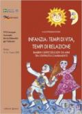 Infanzia. Tempi di vita. Tempi di relazione. Bambini e servizi educativi dai 0 ai 6 anni tra continuità e cambiamento