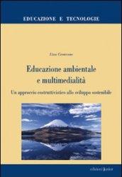 Educazione ambientale e multimedialità. Un approccio costruttivistico allo sviluppo sostenibile