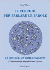 Il cerchio per parlare le parole. La conoscenza come conquista