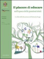 Il piacere di educare nell'epoca delle passioni tristi. Le sfide dell'educazione nell'infanzia di oggi