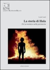 La storia di Hula. Un'avventura nella preistoria. Con CD-ROM