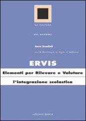 Ervis. Elementi per rilevare e valutare l'integrazione scolastica