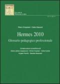 Hermes 2010. Glossario pedagogico professionale