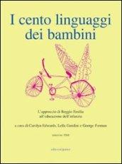 I cento linguaggi dei bambini. L'approccio di Reggio Emilia all'educazione dell'infanzia