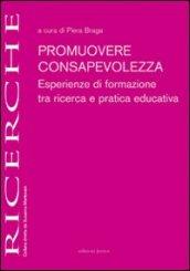 Promuovere consapevolezza. Esperienze di formazione tra ricerca e pratica educativa