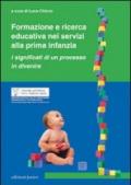 Formazione e ricerca educativa nei servizi alla prima infanzia. I significati di un processo in divenire