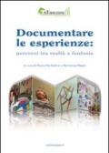 Documentare le esperienze. Percorsi tra realtà e fantasia