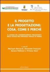 Il progetto e la progettazione. Cosa, come e perché