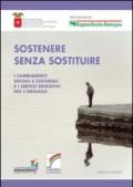 Sostenere senza sostituire. I cambiamenti sociali e culturali e i servizi educativi per l'infanzia