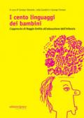 I cento linguaggi dei bambini. L'approccio di Reggio Emilia all'educazione dell'infanzia