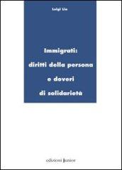 Immigrati. Diritti della persona e doveri di solidarietà