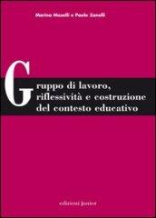 Gruppo di lavoro, riflessività e costruzione del contesto educativo