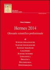 Hermes 2014. Glossario scientifico professionale