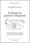 Il Dialogo tra genitori e insegnanti. Una conversazione essenziale per imparare gli uni dagli altri