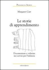 Le storie di apprendimento. Documentare e valutare nei servizi per l'infanzia