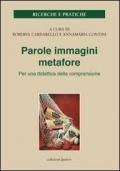 Parole immagini metafore. Per una didattica della comprensione