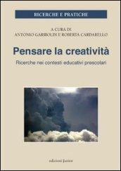 Pensare la creatività. Ricerche nei contesti educativi per l'infanzia