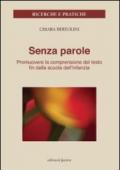 Senza parole. Promuovere la comprensione del testo fin dalla scuola dell'infanzia