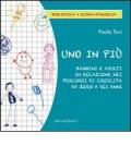 Uno in più. Bambini e adulti in relazione nei percorsi di crescita da zero a sei anni