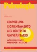 Counseling e orientamento nel contesto universitario. Modellli operativi, esperienze e ricerche
