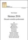 Hermes 2016. Glossario scientifico professionale