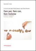 Fare per, fare con, fare insieme. Progetti di cittadinanza tra scuole e famiglie