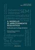 Il modello di arricchimento scolastico. Guida pratica per lo sviluppo del talento