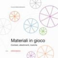 Materiali in gioco. Contesti, allestimenti, ricerche