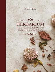 Herbarium. Piante medicinali delle Dolomiti. Medicinal plants of the Dolomites