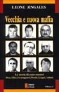 Vecchia e nuova mafia. La storia di cento uomini (boss, killer, favoreggiatori, pentiti, gregari, soldati). 1.