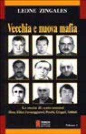 Vecchia e nuova mafia. La storia di cento uomini (boss, killer, favoreggiatori, pentiti, gregari, soldati). 1.