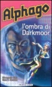 Alphago. L'ombra di Darkmoor