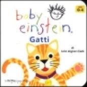 Gatti. Baby einstein