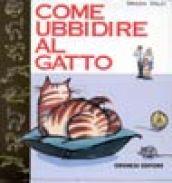 Come ubbidire al gatto