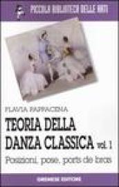 Teoria della danza classica. 1.Posizioni, pose, ports de bras