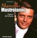 Marcello Mastroianni. Il gioco del cinema