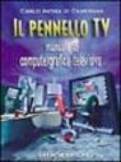 Il pennello Tv. Manuale di computergrafica