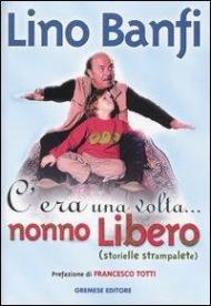 C'era una volta... nonno Libero (storielle strampalate)